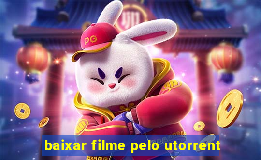 baixar filme pelo utorrent